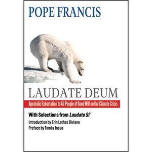 Laudate Deum: Apostolic Exhortation to All People of Good Will on the Climate Cr